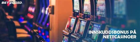 Beste Innskuddsbonus & Velkomstbonus for Betting og Casino.